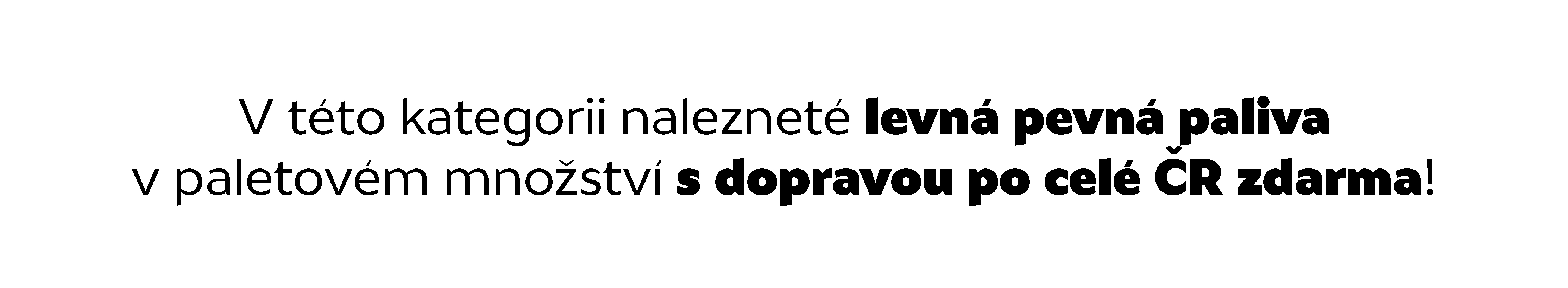 V teto kategorii levna paliva